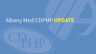 Graphic with the Albany Med and CDPHP logos that says, "Albany Med/CDPHP Update"